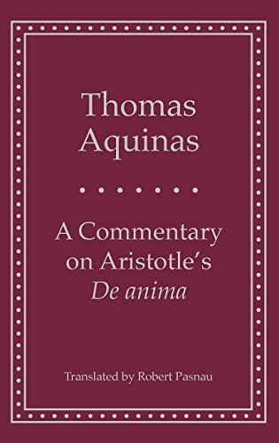 A Commentary on Aristotle's 'de Anima' (Yale Library of Medieval Philosophy) von Yale University Press